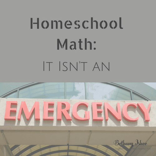Homeschool Math: It Isn’t an Emergency
