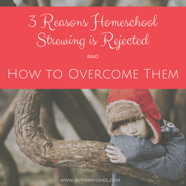 3 Reasons Homeschool Strewing is Rejected and How to Overcome Them