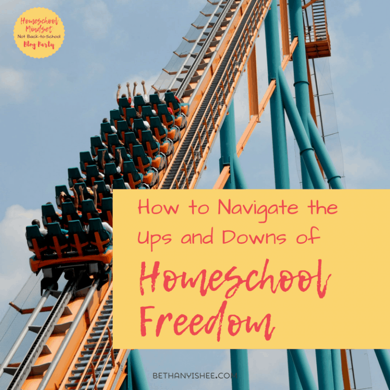 How to Navigate the Ups and Downs of Homeschool Freedom